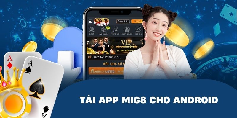 Hướng dẫn các bước cài đặt app mig8 cho thiết bị Android