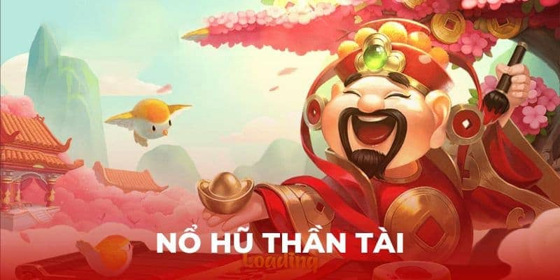 Game nổ hũ thần tài là gì?